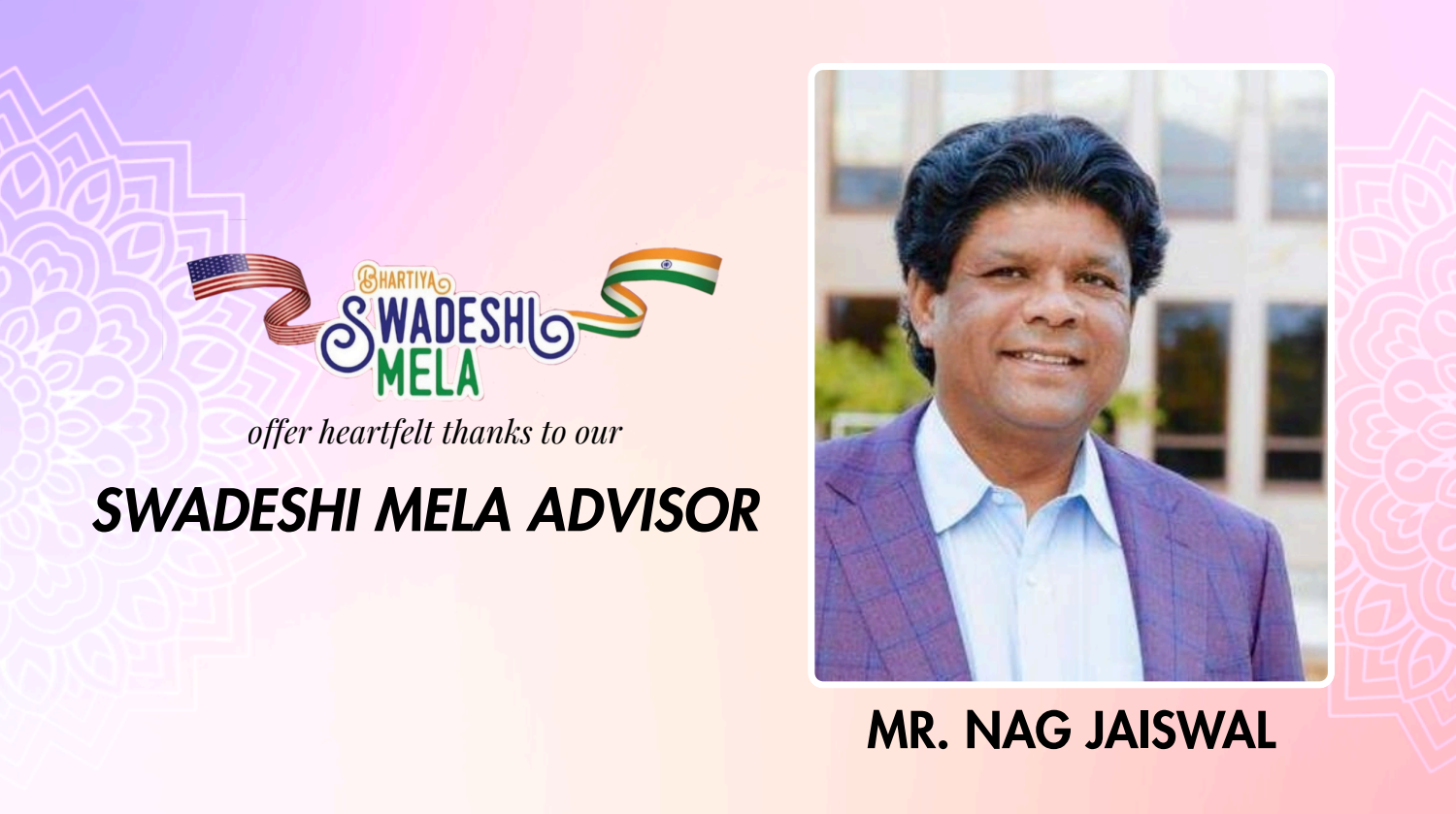 Mr. Nag Jaiswal — Swadeshi Mela Advisor